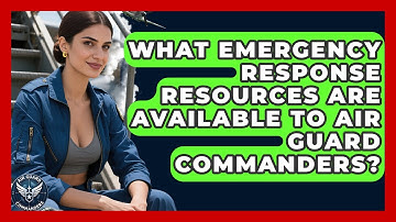 What Emergency Response Resources Are Available to Air Guard Commanders? - Air Guard Commanders