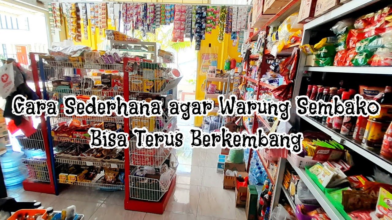 TIPS DAN CARA SEDERHANA AGAR WARUNG SEMBAKO BISA TERUS BERKEMBANG @RILLA MIGRAWATI