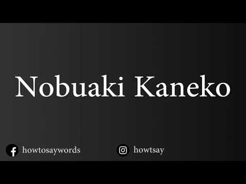 How To Pronounce Nobuaki Kaneko
