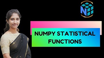 Numpy Statistical Functions | Numpy for DataScience