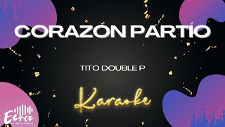 Tito Double P - CORAZÓN PARTÍO (Apple Music Sessions) (Versión Karaoke)