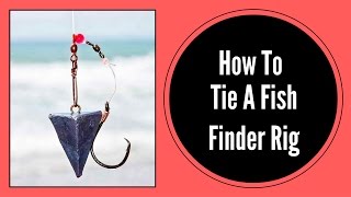 How To Tie A Fish Finder Rig  Or The Surf Fishing Rig