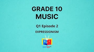 Grade 10 Music Q1 Ep2: Expressionism