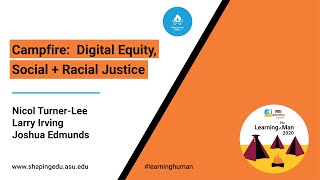 Campfire:  Digital Equity, Social + Racial Justice