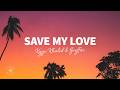 Kygo Khalid Gryffin Save My Love Lyrics