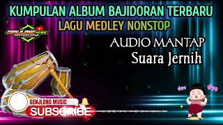 Download Lagu KUMPULAN ALBUM BAJIDORAN TERBARU NONSTOP 1 JAM MP3 Download Lagu KUMPULAN ALBUM BAJIDORAN TERBARU NONSTOP 1 JAM MP3