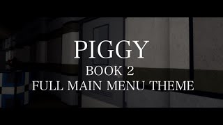 Piggy: Book 2 - Full Main Menu Theme (Roblox)