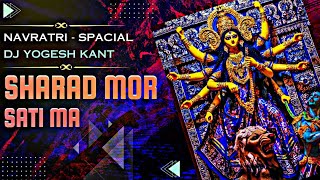 Dj Gol2 x Dj Janghel - SHARAD MOR SATI MAA | Navratri 2023 | CG JAS GEET | Dj Yogesh Kant