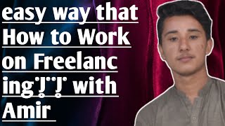 easy way that How to Work on Freelancing|| with Amir screenshot 5