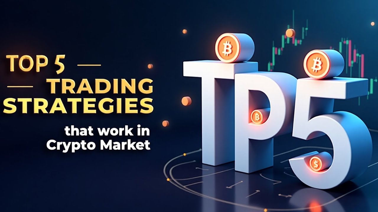 Top 5 trading strategies that work in Crypto Market - YouTube