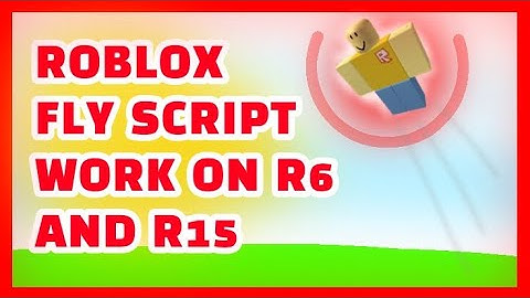 ROBLOX FLY Script (R6 And R15 WORKING)