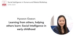 Hyowon Gweon | ICRA 2021 Social Intelligence in Humans and Robots Workshop