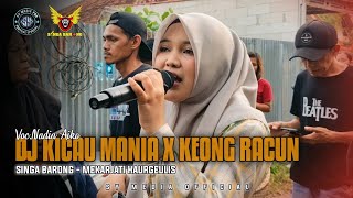 DJ KICAU MANIA X KEONG RACUN VOC. NADIA AIKO | SINGA BARONG | LIVE SHOW MEKARJATI - HAURGEULIS