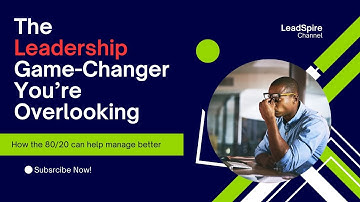 Leadership Game-Changer Understanding the 80/20 Rule