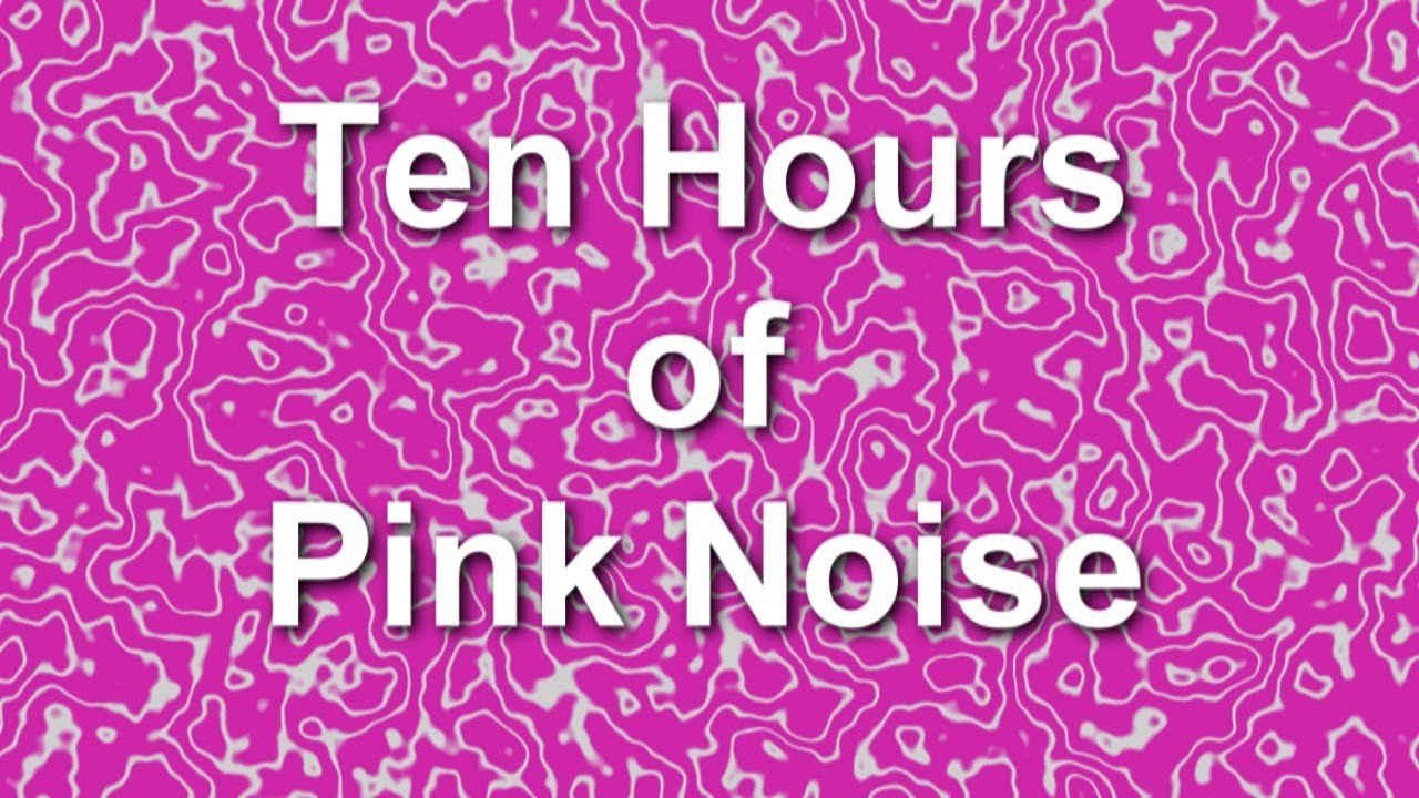 indsats Hej hej Ung Pink Noise for Ten Hours of Ambient Sound Blocker Masker - Burn In -  Relaxation - YouTube