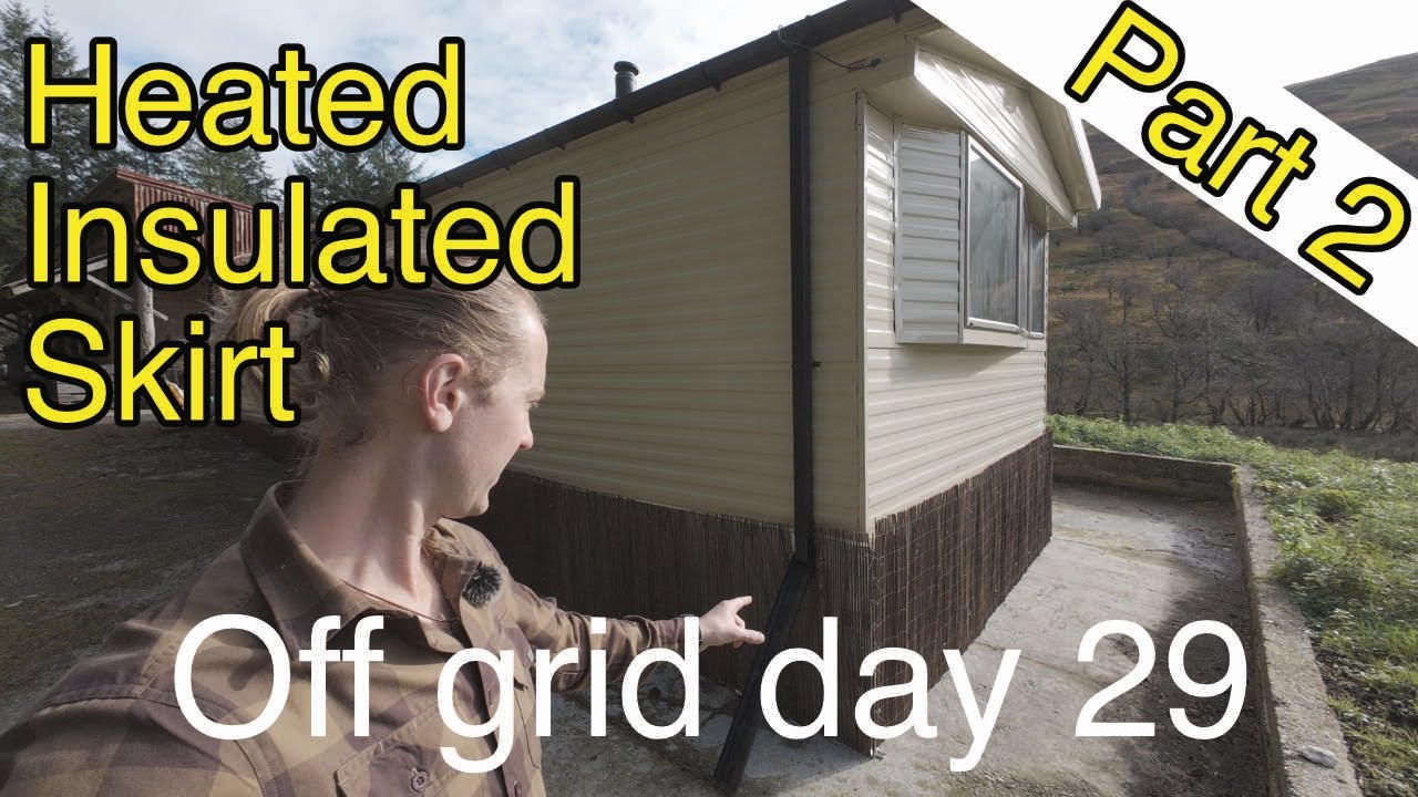 Off Grid Day 29 Heated insulated Caravan skirt Part 2