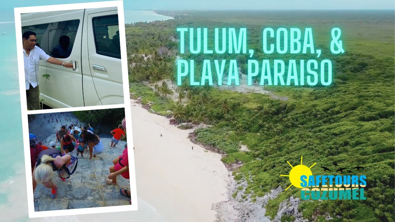 Tulum, Coba, & Playa Paraíso Safe Tours Cozumel YouTube