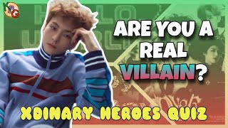 ARE YOU A REAL VILLAIN? | XDINARY HEROES QUIZ | KPOP GAME (ENG/SPA)