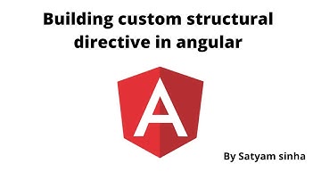 Building custom structure directive tutorial | Satyam sinha