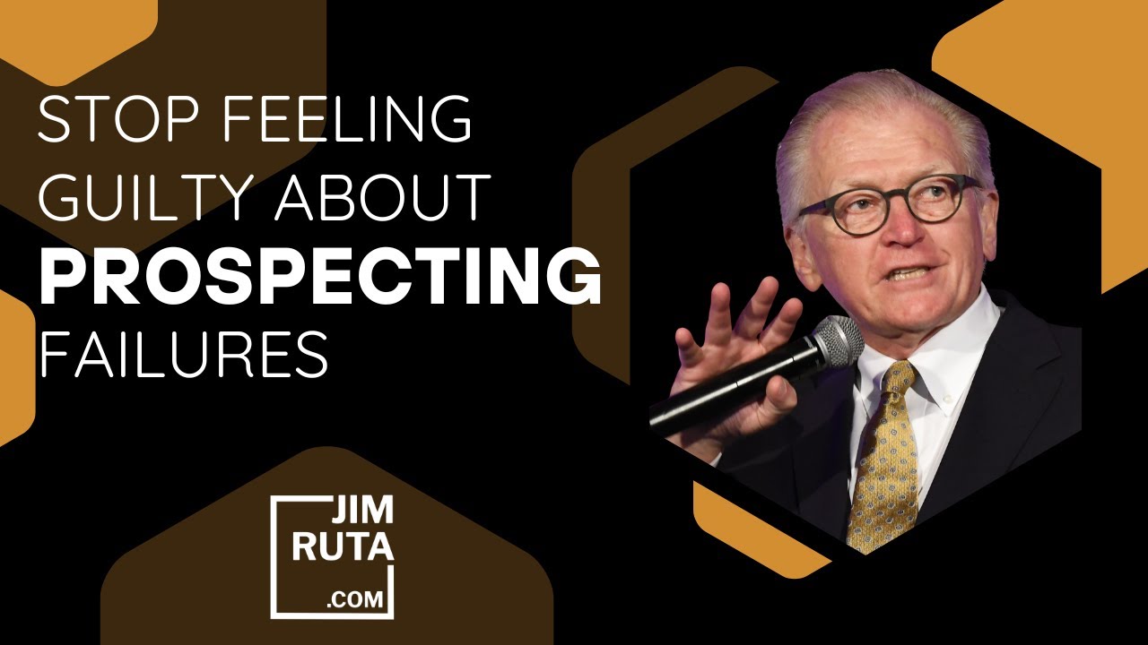 Stop Feeling Guilty About Prospecting Failures