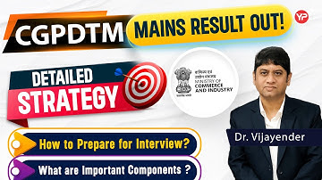 Detailed strategy for CGPDTM Interview preparation as mains results are out | Guidance started