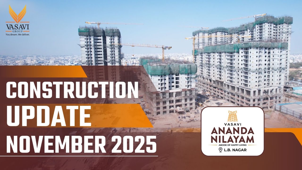 Vasavi Ananda Nilayam Vasavi Ananda Nilayam | LB Nagar | Vasavi Group | Construction Progress