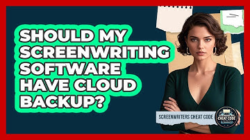 Should My Screenwriting Software Have Cloud Backup?