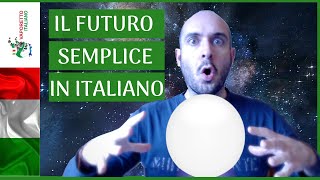 The ITALIAN FUTURO SEMPLICE | How to form and use the future tense in Italian