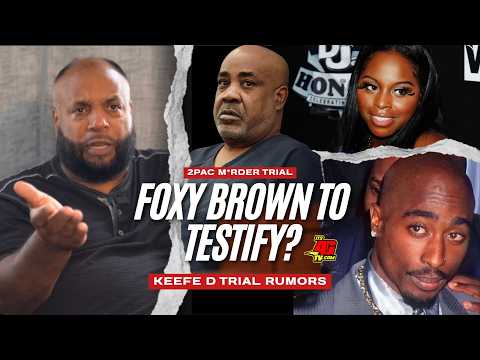 Foxy Brown Will Testify Against Keefe D in 2Pac Murder Trial?