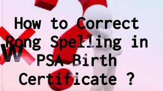 How to correct Wrong Spelling in PSA or NSO Birth Certificate