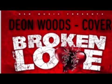 Mo3 – Broken Love (Cover By Deon Woods)