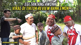 BIKIN NGAKAK EGI TANTANG AWONK VIRAL DI TIKTOK REVIEW BANK EMOK