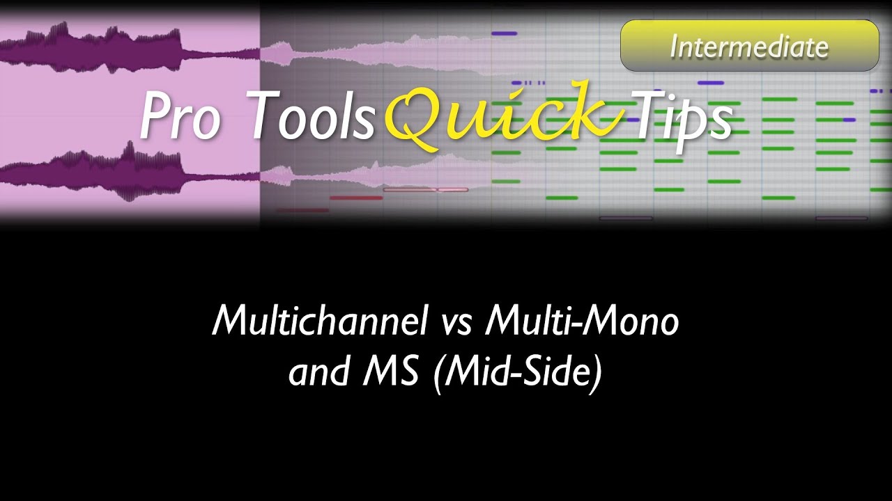 Pro Tools Multichannel vs MultiMono and MS (MidSide) YouTube