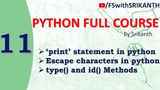 Python_11 |‘print’ statement in python | Escape characters in python | type() and id()  in python