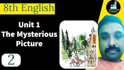 8TH ENGLISH || UNIT 1|| HUES AND VIEWS || THE MYSTERIOUS PICTURE || DAILY ENGLISH CLASSROOM
