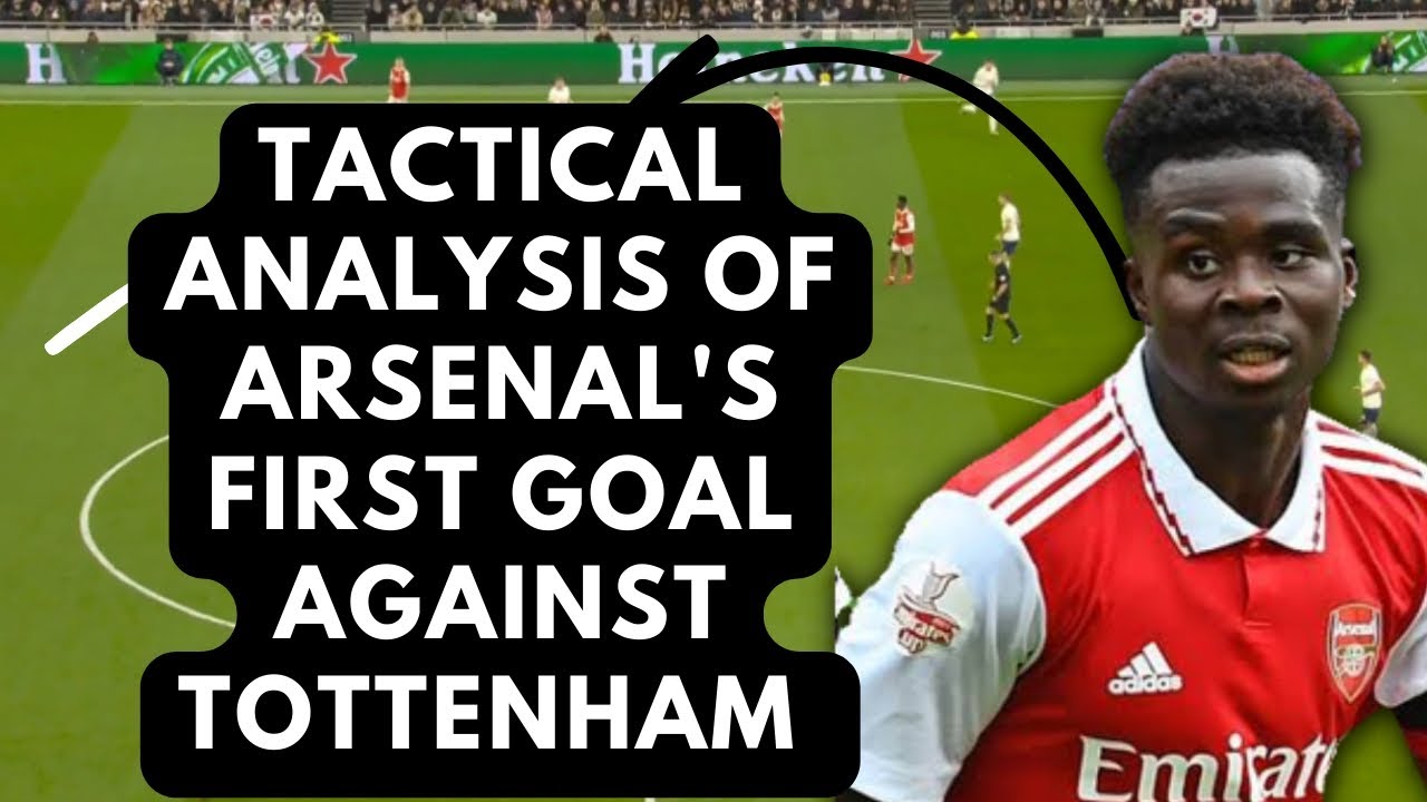Tactical analysis of Arsenal's first goal against Tottenham in North ...