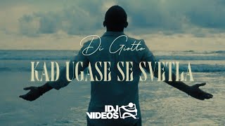 Di Giotto - Kad Ugase Se Svetla (Official Video)