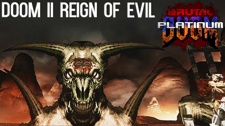 BRUTAL DOOM Platinum 4.1 - DOOM II Reign of Evil