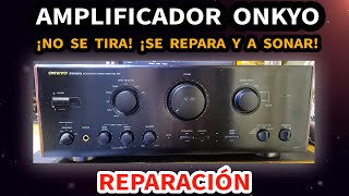 Amplificador ONKYO A-807 | Reparación by Reparando de todo 4,177 views 4 months ago 14 minutes, 2 seconds