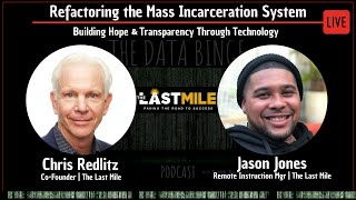 Refactoring the Mass Incarceration System | Building Hope & Transparency through Technology