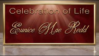 Eunice Mae  Redd Celebration of Life and Internment