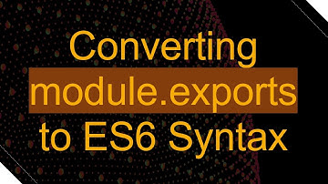 Converting module.exports to ES6 Syntax