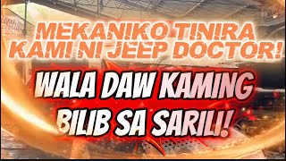 MAYABANG NA MEKANIKO NILAIT KAMI NI JEEP DOCTOR!SIYA NA BA ANG PINAKA MAGALING SA LAHAT?