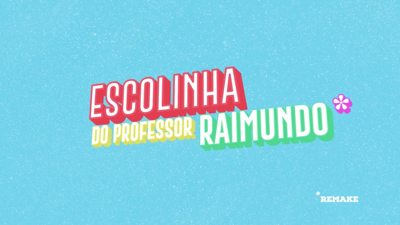 VINHETA | ESCOLINHA DO PROFESSOR RAIMUNDO (Projeto REMAKE)