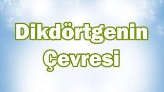 Di̇kdörtgeni̇n Çevresi̇ Konu Anlatımı 5. Sınıf Matematik
