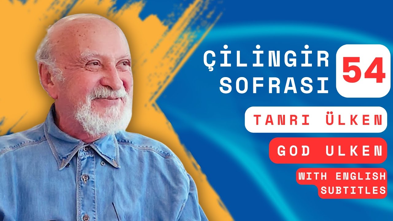 Çilingir Sofrası 54 / Tanrı Ülken (with English subtitles)