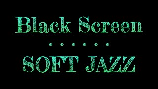 10 Hours with Soft Jazz Music Dark Screen - Sleep Music Black Screen screenshot 4
