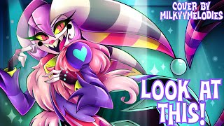 Look At This! | Helluva Boss |【Cover By MilkyyMelodies】 Resimi