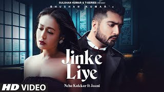 Jinke Liye Song Neha Kakkar Jaani, Jinke Liye Hum Rote Hai Neha Kakkar Full Song