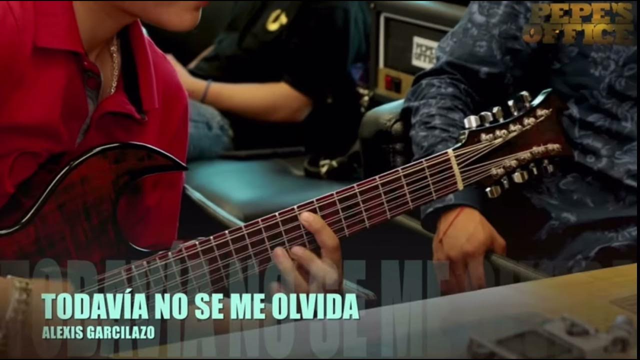 Todo En Mi Cambio Alexis Garcilazo Lyrics Alexis Garcilazo - Todavia no se mi olvida (Pepe’s Office) - YouTube